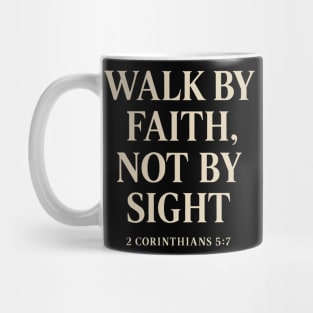 Walk By Faith Not By Sight 2 Corinthians 5:7 Christian Gift Mug